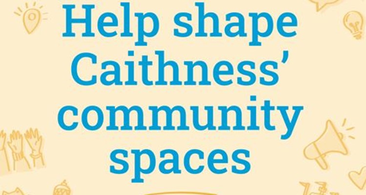 Help shape Caithness community spaces