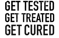 Get Tested Get Treated Get Cured