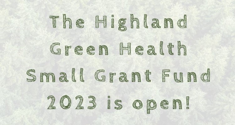 The Highland Green Health Small Grant Fund 2023 is open